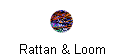 Rattan & Loom